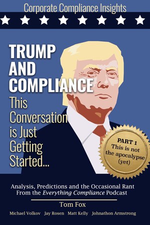 Corporate Ethics Advocate Thomas Fox Talks Trump Effect in Podcasts, E-Book