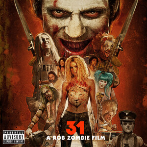 Rob Zombie Unleashes '31 - A Rob Zombie Film (Original Motion Picture Soundtrack)' Today For Download And Streaming; Vinyl To Be Released April 14, 2017