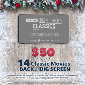 The TCM Big Screen Classics 2017 Series Pass, see all 14 movies at Regal for just $50