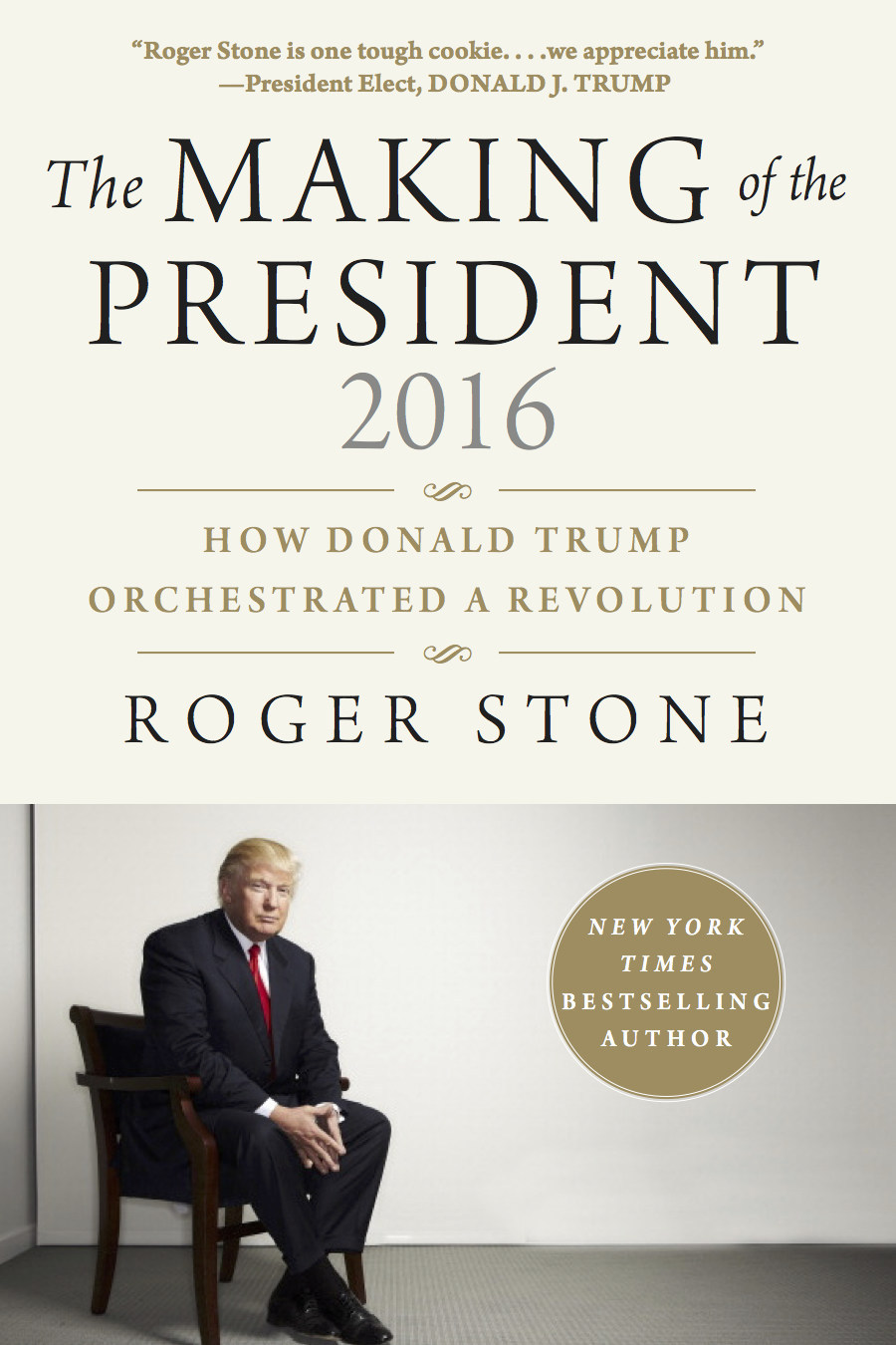 THE MAKING OF THE PRESIDENT 2016: How Donald Trump Orchestrated a Revolution by Roger Stone
