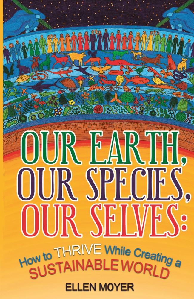Our Earth, Our Species, Our Selves: How to Thrive While Creating a Sustainable World