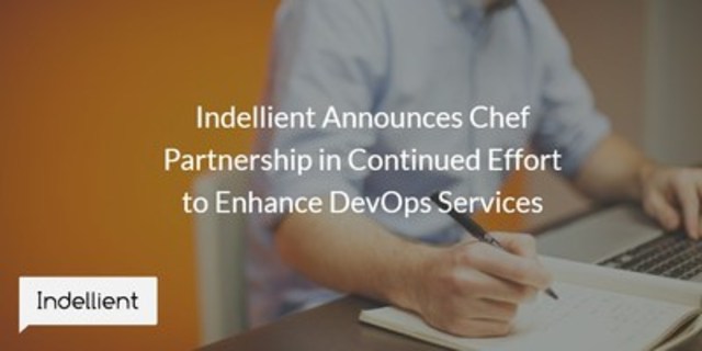 Indellient Announces Chef Partnership in Continued Effort to Enhance DevOps Services