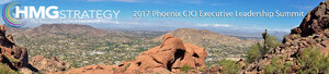 Re-inventing the CIO Role will Propel the Discussion at HMG Strategy's Upcoming 2017 Phoenix CIO Executive Leadership Summit
