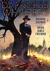 A New Story is Born: Collaboration Between Richard Chizmar and Brian Freeman Titled Darkness Whispers Makes Its E-Book Debut