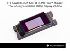 0.33-inch full-HD DLP® Pico™ chipset from Texas Instruments is industry's smallest 1080p display solution with unmatched brightness capabilities