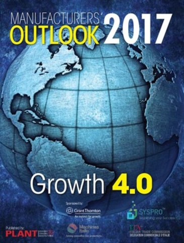 Grant Thornton LLP, PLANT Magazine and SYSPRO Canada, share optimistic 2017 Manufacturers' Outlook