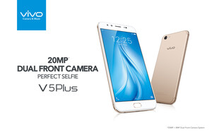 Vivo Launches the V5 Plus, the First-ever Smartphone with A 20 MP Dual Front Camera In Southeast Asia and India