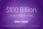 loanDepot Funds $100 Billion In Just Seven Years Since Launch