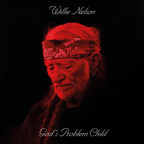 Willie Nelson Premieres 13 Stellar New Songs on God's Problem Child, His 9th Studio Album for Legacy Recordings, Available on CD, 12" Vinyl and Digital Configurations