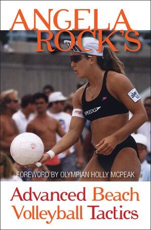 Beach Volleyball Hall of Famer Releases Book: Angela Rock's Advanced Beach Volleyball Tactics