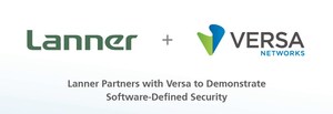 Lanner Partners with Versa Networks to Demonstrate Software-Defined Security at RSA Conference 2017