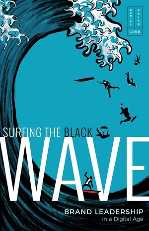 "Surfing the Black Wave" Answers Question: Is Advertising Broken?