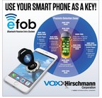VOXXHirschmann Eliminates the Need for Car Keys with Introduction of Groundbreaking eFob Smartphone-Based Bluetooth Technology for the Automotive Market