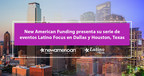 New American Funding realizará eventos con enfoque latino en Dallas y Houston, Texas