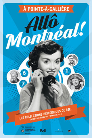 Allô, Montréal ! Les collections historiques de Bell  - Pleins feux sur l'évolution des communications à travers la téléphonie !