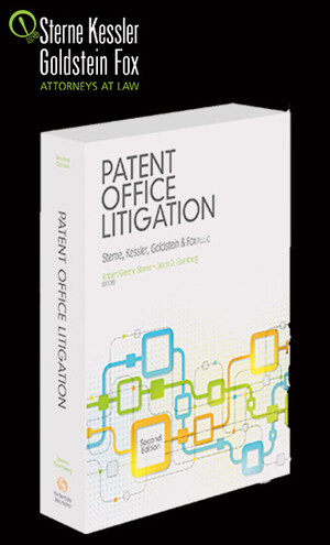 Sterne, Kessler, Goldstein &amp; Fox Publishes 2nd Edition of Patent Office Litigation