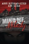Anne Rothman-Hicks and Kenneth Hicks Announce the Upcoming Release of Their Latest Crime Thriller 'Mind Me, Milady'