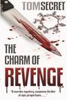The Charm of Revenge, a Murder/Mystery Suspense Thriller by Tom Secret