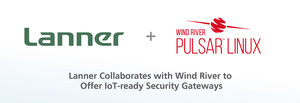 Lanner Collaborates with Wind River to Offer IoT-ready Security Gateways for Faster Time-to-Market Deployment