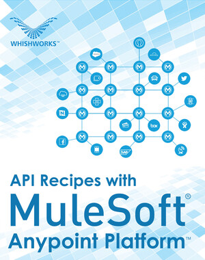 WHISHWORKS Announces 31 API Recipes for MuleSoft's Anypoint Platform