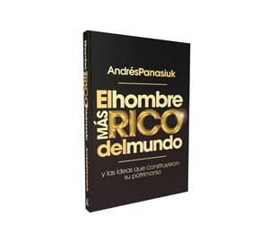 En su nuevo libro, el Dr. Andrés Panasiuk expone la sabiduría que mana de El hombre más rico del mundo