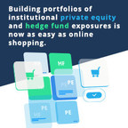 Crystal Capital Partners' Latest PE &amp; Hedge Fund Portfolio Construction Technology Provides Advisors With a Streamlined, E-Commerce Shopping Experience