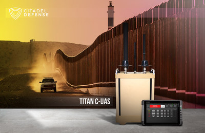 U.S. Customs and Border Protection selects Citadel Defense's Titan CUAS solution to protect critical areas of the southern border where drone activity has escalated in recent months.