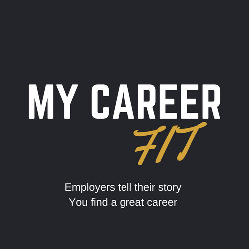 My Career Fit where employers tell their story and you find a great fit