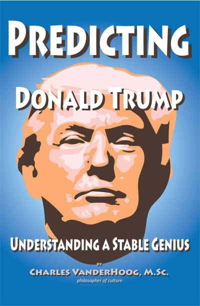 Book cover of Predicting Donald Trump, Understanding a Stable Genius