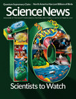 "Science News" Presents The SN 10: Scientists to Watch