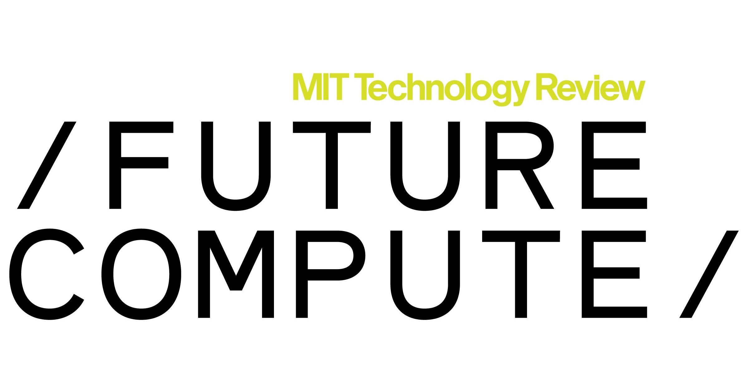MIT Technology Review Launches FirstEver 'Future Compute' Event