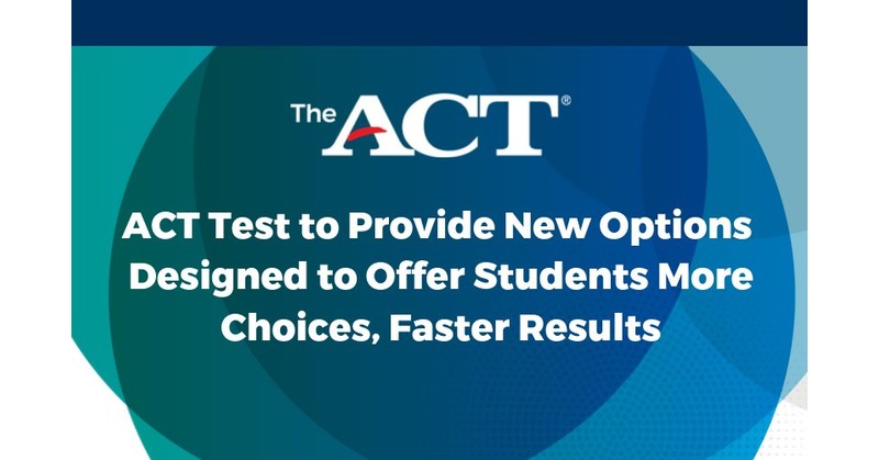 ACT Test to Provide New Options Designed to Offer Students More Choices ...