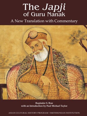 Smithsonian's Asian Cultural History Program to Publish New Translation of the Japji by Rupinder S. Brar on Guru Nanak's 550th Birth Anniversary