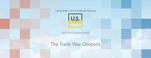 Cathay Bank/UCLA Anderson Forecast U.S.-China Economic Report: The Trade War Deepens