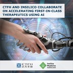 CTFH and Insilico Medicine Enter Al Drug Discovery Collaboration Focused On Accelerating First-in-Class Therapeutics, Worth Up to $200 million