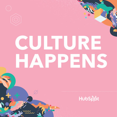 HubSpot launches Culture Happens, a new podcast about the future of work and building inclusive, happy workplaces.