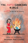 Grackle Publishing's Newly Released "Anti-Cooking Bible" Stirs Things Up