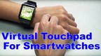 Virtual Touchpad For Smartwatches