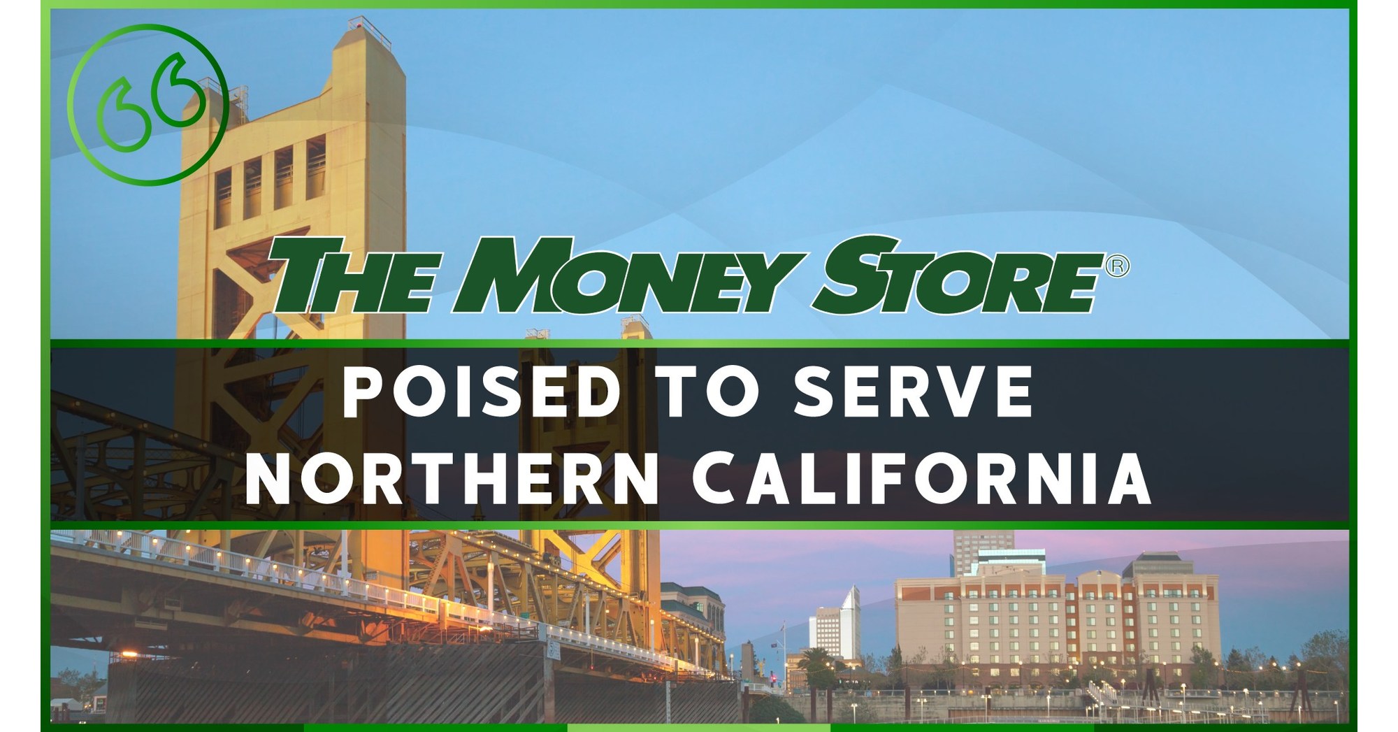 The Money Store Poised to serve Northern California