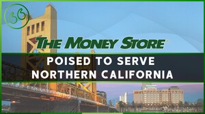 The Money Store - Poised to serve Northern California