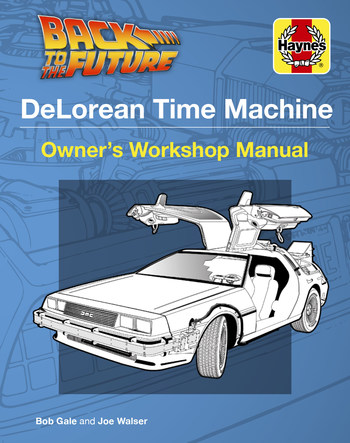 New publishing offering, "DeLorean Time Machine: Owner's Workshop Manual" celebrating the iconic film "Back To The Future"