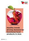 FHA-Food &amp; Beverage releases industry report on health and wellness trends' impact on functional food &amp; drinks market