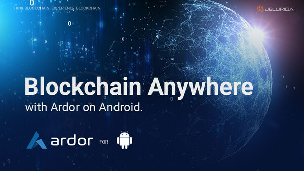 Blockchain Anywhere with Ardor on Android (PRNewsfoto/Jelurida)