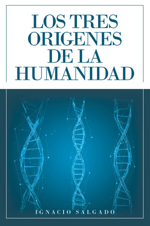 Ignacio Salgado's new book "The Three Origins of Humanity", a profound work that brings us impressive revelations about the man's origins.