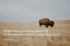 BORN Group to Debut Bison/EP at Bloomreach Connect Amsterdam 2019