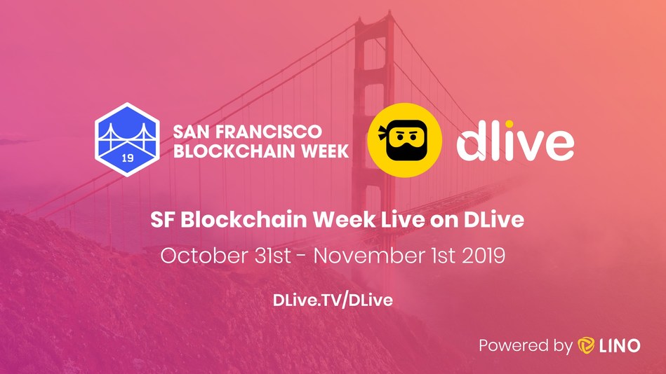 Lino Blockchain Powered Dlive Tv And Sf Blockchain Week Form An Exclusive Live Streaming Partnership