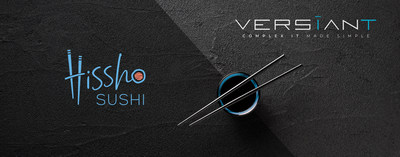 Versiant Welcomes Hissho Sushi as a Fresh New Client