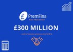 PremFina Processes £300 Million Worth of Insurance Premiums Since FCA Approval