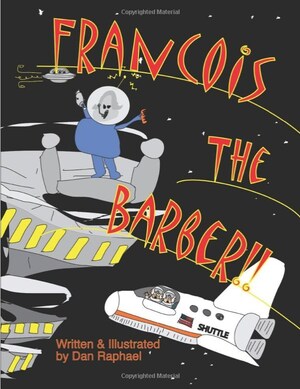 New Children's Book "Francois The Barber" Written and Illustrated by Minneapolis Artist Dan Raphael