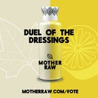 Mother Raw asks fans to choose their next variety with a "Duel of the Dressings" campaign
